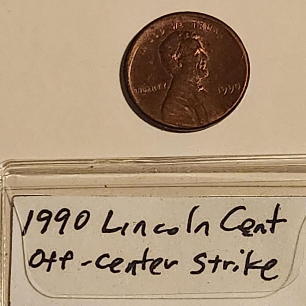 1990 Lincoln Cent Off-center Strike....